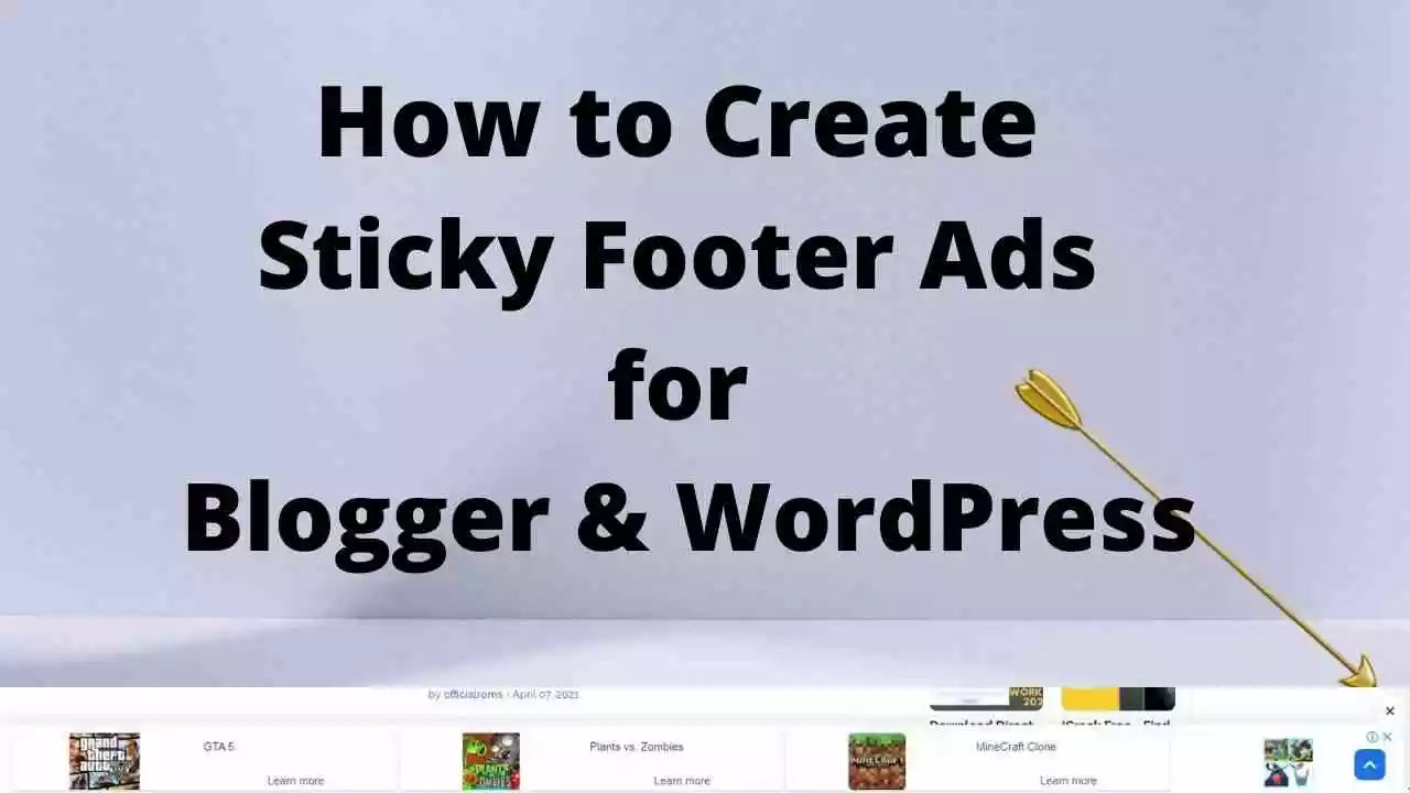 How to Create Sticky Footer Ads for Blogger & WordPress