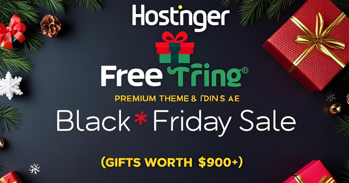 Hostinger Black Friday Sale Premium Themes & Plugins for Free (Gifts Worth $900+)