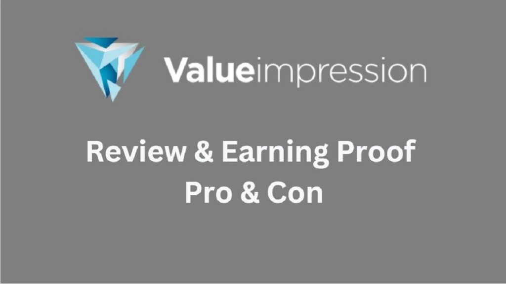 Valueimpression Review 2024 & Earning Proof Pro & Con