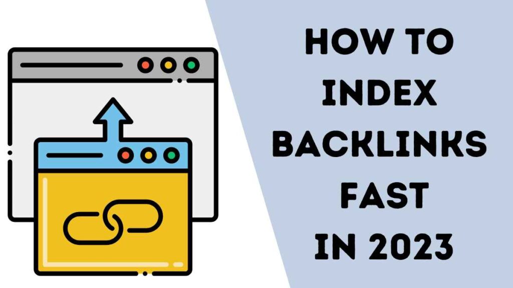 How to Index Backlinks Fast In Google in 2024