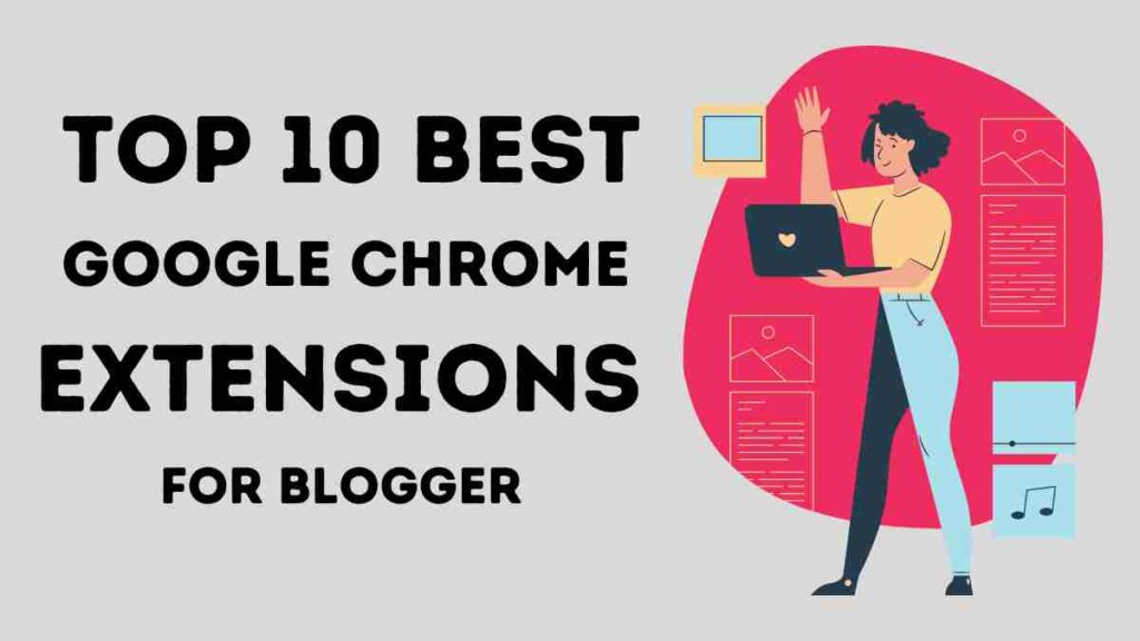 Google Chrome Extensions For Blogger