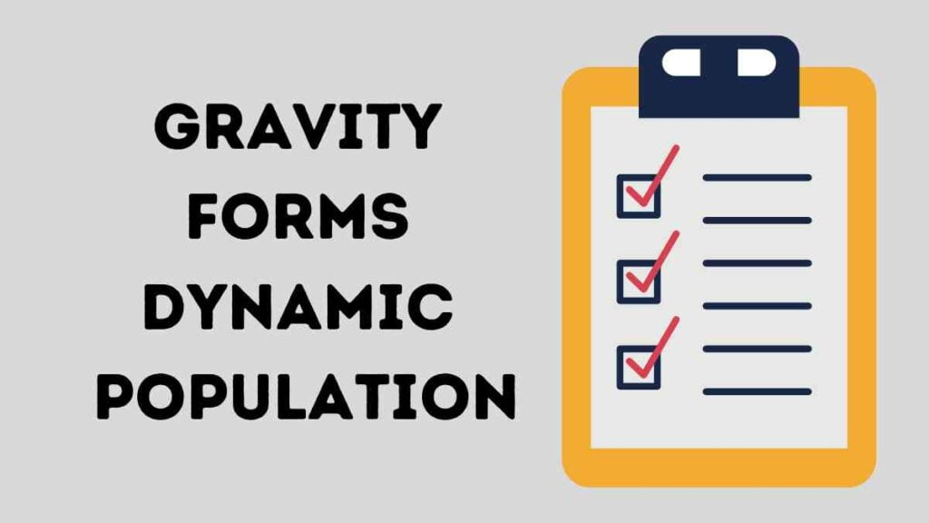 What is gravity forms dynamic population
